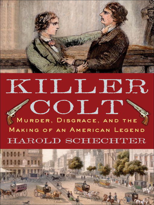 Title details for Killer Colt by Harold Schechter - Available